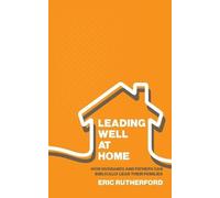 Eric Rutherford Leading Well at Home (Tascabile)