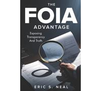 Eric S Neal The FOIA Advantage (Tascabile)