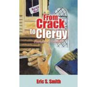Eric S. Smith From Crack to Clergy (Tascabile)