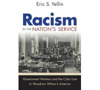 Eric S. Yellin Racism in the Nation's Service (Tascabile)
