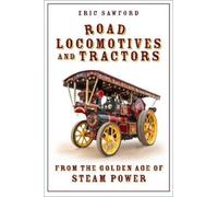 Eric Sawford Road Locomotives and Tractors (Tascabile)