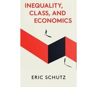 Eric Schutz Inequality, Class, and Economics (Copertina rigida)