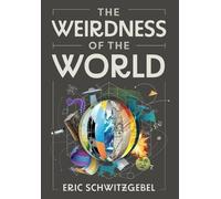 Eric Schwitzgebel The Weirdness of the World (Copertina rigida)
