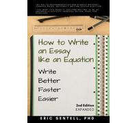 Eric Sentell How to Write an Essay like an Equation (Tascabile)