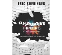 Eric Sheninger Disruptive Thinking in Our Classrooms (Tascabile)