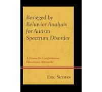 Eric Shyman Besieged by Behavior Analysis for Autism Spectrum Disord (Tascabile)