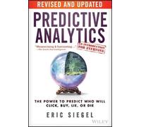 Eric Siegel – Predictive Analytics – Prevedere chi cliccherà, comprerà, mentirà o morirà – Tascabile