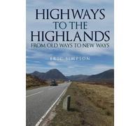 Eric Simpson Highways to the Highlands (Tascabile)