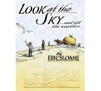 Eric Sloane Look at the Sky and Tell the Weather (Tascabile)