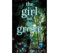 Eric Smith The Girl and the Grove (Tascabile)