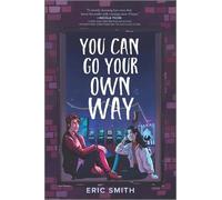 Eric Smith You Can Go Your Own Way (Tascabile)