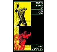 Eric Sneathen Don't Leave Me This Way (Tascabile)