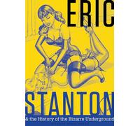 Richard Pérez S Eric Stanton & the History of the Bizarre Und (Copertina rigida)