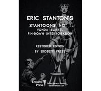 Eric Stanton's Stantoon's No. 1, Vonda Sorrel, Pin-Down Interrogation: Restored Edition by Erosetti Press