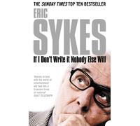 Eric Sykes If I Don’t Write It Nobody Else Will (Tascabile)