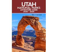 Eric T. Gerard Utah National Parks Adventure Guide 2025-2026: Explor (Tascabile)
