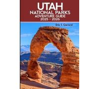 Eric T Gerard Utah National Parks Adventure Guide 2025-2026 (Tascabile)