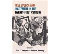 Eric T. Kasper Free Speech and Incitement in the Twenty-First (Copertina rigida)