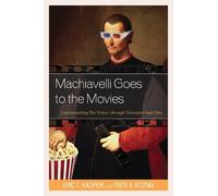 Eric T. Kasper Troy Kozma Machiavelli Goes to the Movies (Copertina rigida)