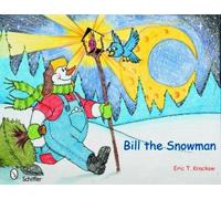 Eric T. Krackow Bill the Snowman (Copertina rigida)