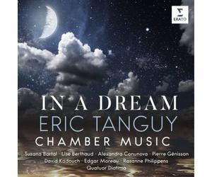 Eric Tanguy Eric Tanguy: In a Dream: Chamber Music (CD) Album