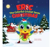 Eric the Colorful Cricket Saves Christmas