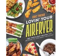 Eric Theiss Lovin' Your Air Fryer (Tascabile)