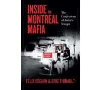 Eric Thibault Felix Seguin Inside the Montreal Mafia (Tascabile)