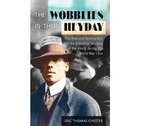 Eric Thomas Chester The Wobblies in Their Heyday (Copertina rigida)