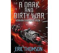 Eric Thomson A Dark and Dirty War (Copertina rigida) Siobhan Dunmoore