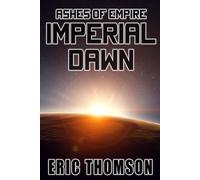 Eric Thomson Imperial Dawn (Tascabile) Ashes of Empire