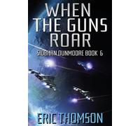 Eric Thomson When the Guns Roar (Tascabile) Siobhan Dunmoore