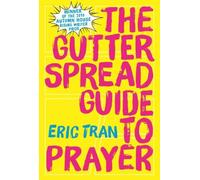 Eric Tran The Gutter Spread Guide to Prayer (Tascabile)