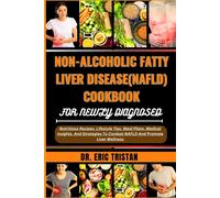 Eric Tristan Non-Alcoholic Fatty Liver Disease (Nafld) Cookbook for (Tascabile)