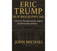 Eric Trump New Biography 2025: A Journey Through Loyalty, Legacy, and the Lessons of Power