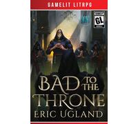 Eric Ugland Bad to the Throne (Tascabile) Good Guys