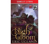 Eric Ugland High Gloom (Tascabile) Bad Guys