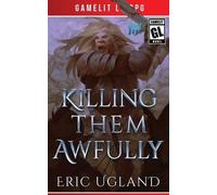 Eric Ugland Killing Them Awfully (Tascabile) Good Guys