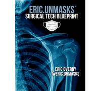 Eric.Unmasks' Surgical Tech Blueprint: Begin Your Path Towards CST Success and Unmasking Your Potential