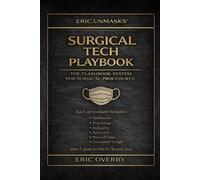 Eric.Unmasks Surgical Tech Playbook: The Flashbook System for Surgical Procedures