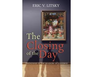 Eric V Litsky The Closing of the Day (Tascabile)