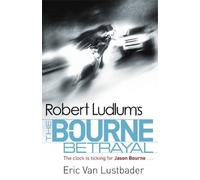 Eric Van Lustbader Robert Ludlum's The Bourne Betrayal (Tascabile) JASON BOURNE