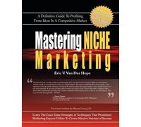 Eric Van Van Der Hope Mastering Niche Marketing (Tascabile)