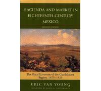 Eric Van Young Hacienda and Market in Eighteenth-Century Mexico (Tascabile)
