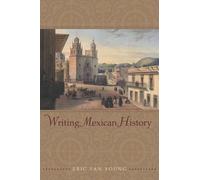 Eric Van Young Writing Mexican History (Copertina rigida)