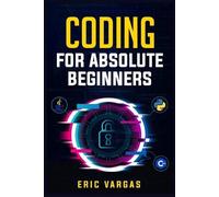 Eric Vargas Coding for Absolute Beginners (Tascabile)
