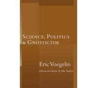 Eric Voegelin Science, Politics & Gnosticism (Tascabile)