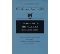 Eric Voegelin The History Of The Race Idea (CW3) (Copertina rigida)