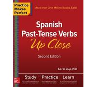 Eric Vogt Practice Makes Perfect: Spanish Past-Tense Verbs Up Close, (Tascabile)