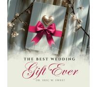 Eric W Ewert The Best Wedding Gift Ever (Copertina rigida)